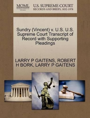 Sundry (Vincent) V. U.S. U.S. Supreme Court Transcript of Record with Supporting Pleadings book