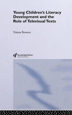 Young Children's Literacy Development and the Role of Televisual Texts by Naima Browne