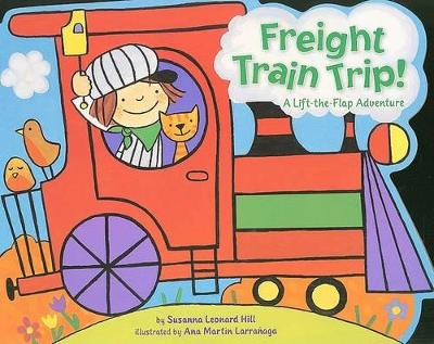 Freight Train Trip!: A Lift-the-Flap Adventure book