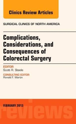 Complications, Considerations and Consequences of Colorectal Surgery, An Issue of Surgical Clinics book