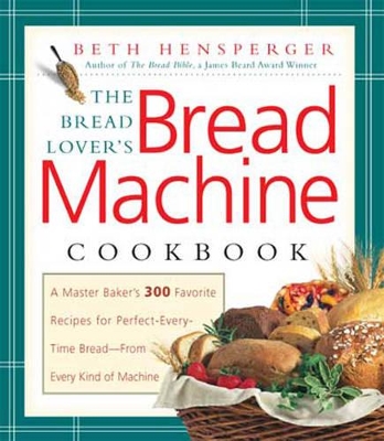 Bread Lover's Bread Machine Cookbook (2 Volume Set) book