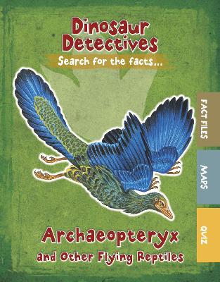 Archaeopteryx and Other Flying Reptiles book