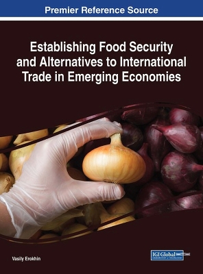 Establishing Food Security and Alternatives to International Trade in Emerging Economies book