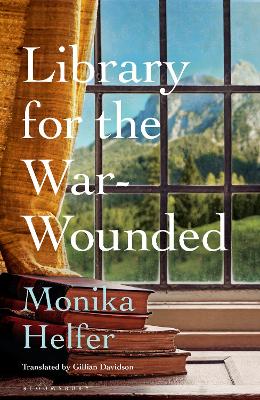 Library for the War-Wounded by Monika Helfer