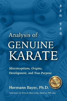 Analysis of Genuine Karate: Misconceptions, Origins, Development, and True Purpose by Hermann Bayer