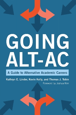 Going Alt-AC: A Guide to Alternative Academic Careers by Kevin Kelly