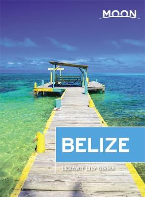 Moon Belize (Twelfth Edition) book