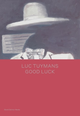 Luc Tuymans: Good Luck book