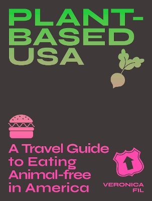 Plant-based USA: A Travel Guide to Eating Animal-free in America book