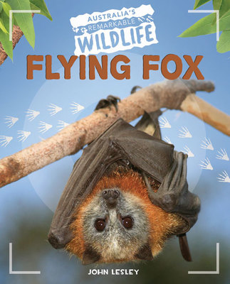 Australia's Remarkable Wildlife: Flying Fox book