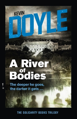 A River of Bodies: The deeper he goes the darker it gets ... book