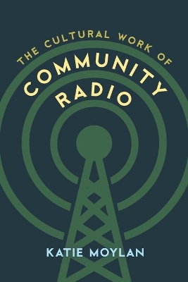 The Cultural Work of Community Radio book