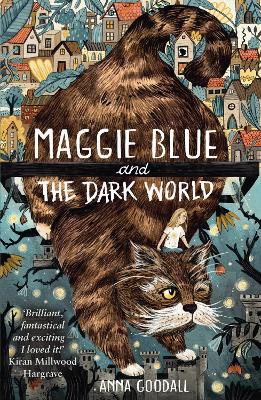 Maggie Blue and the Dark World: Shortlisted for the 2021 COSTA Children's Book Award by Anna Goodall