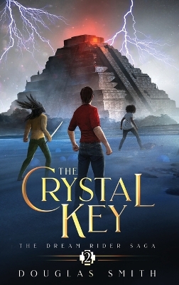 The Crystal Key: The Dream Rider Saga, Book 2 by Douglas Smith