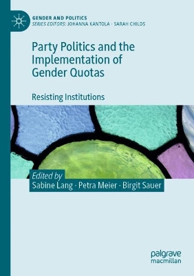 Party Politics and the Implementation of Gender Quotas: Resisting Institutions book