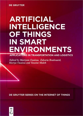 Artificial Intelligence of Things in Smart Environments: Applications in Transportation and Logistics book
