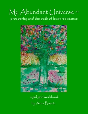 My Abundant Universe: Prosperity and the Path of Least Resistance book