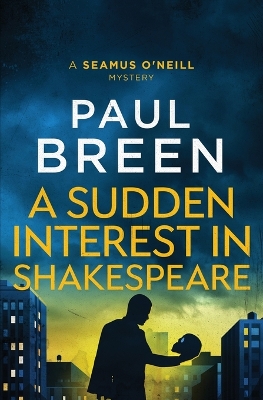 A Sudden Interest in Shakespeare: A Seamus O'Neill Mystery book