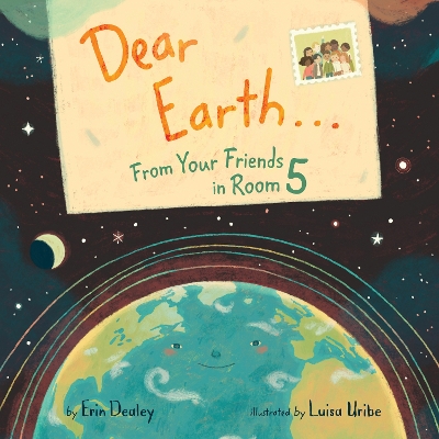 Dear Earth…From Your Friends in Room 5 by Erin Dealey