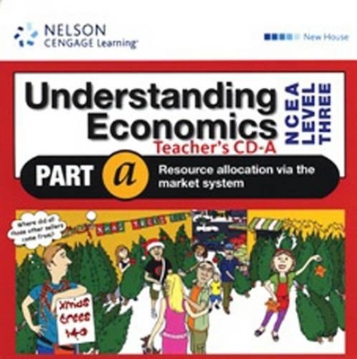 Understanding Economics NCEA Level 3: Year 13, Part A - Teacher's CD book
