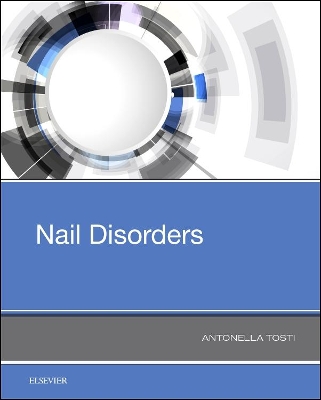 Nail Disorders by Antonella Tosti
