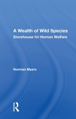 A Wealth Of Wild Species: Storehouse For Human Welfare book