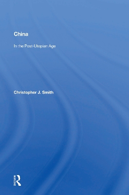 China In The Post-utopian Age by Christopher J. Smith