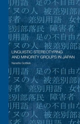 Linguistic Stereotyping and Minority Groups in Japan by Nanette Gottlieb