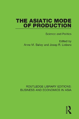 The Asiatic Mode of Production: Science and Politics by Anne M. Bailey