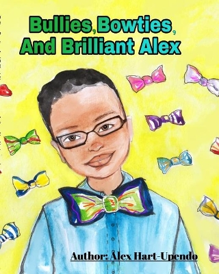 Bullies, Bowties And Brilliant Alex book