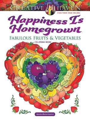 Creative Haven Happiness is Homegrown Coloring Book book