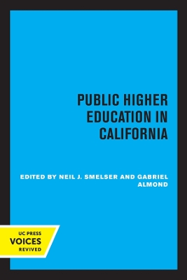 Public Higher Education in California by Neil J. Smelser