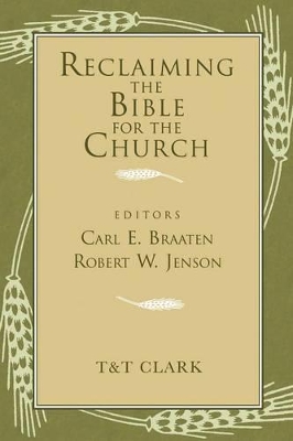 Reclaiming the Bible for the Church by Carl E Braaten