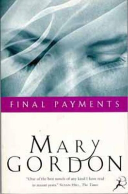 Final Payments by Mary Gordon