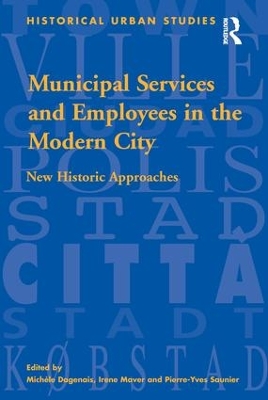 Municipal Services and Employees in the Modern City: New Historic Approaches book