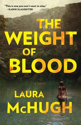 The Weight of Blood by Laura McHugh