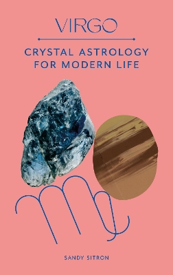 Virgo: Crystal Astrology for Modern Life book