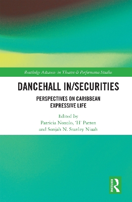 Dancehall In/Securities: Perspectives on Caribbean Expressive Life by Patricia Noxolo