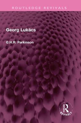 Georg Lukács by G.H.R. Parkinson