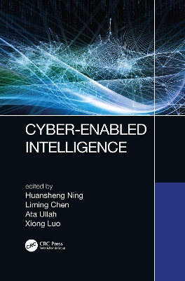 Cyber-Enabled Intelligence by Huansheng Ning