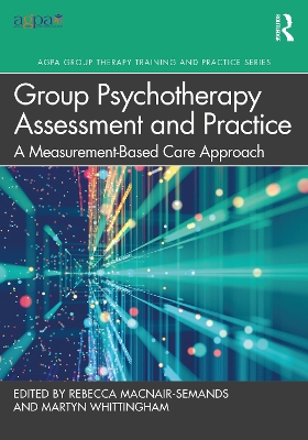 Group Psychotherapy Assessment and Practice: A Measurement-Based Care Approach by Rebecca MacNair-Semands