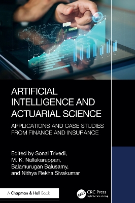 Artificial Intelligence and Actuarial Science: Applications and Case Studies from Finance and Insurance book