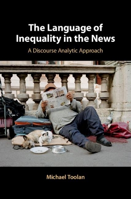 The Language of Inequality in the News: A Discourse Analytic Approach by Michael Toolan