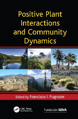Positive Plant Interactions and Community Dynamics by Francisco Pugnaire