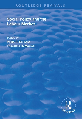 Social Policy and the Labour Market by Philip R. de Jong