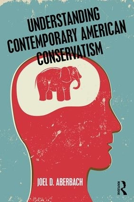 Understanding Contemporary American Conservatism by Joel Aberbach