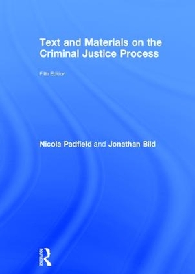 Text and Materials on the Criminal Justice Process by Nicola Padfield