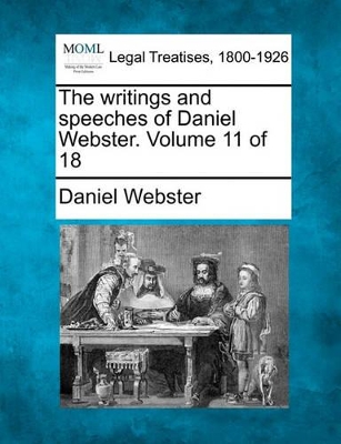 The Writings and Speeches of Daniel Webster. Volume 11 of 18 book