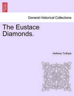 The Eustace Diamonds. by Anthony Trollope