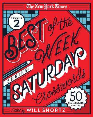 The New York Times Best of the Week Series 2: Saturday Crosswords: 50 Challenging Puzzles book